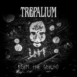 Trepalium - From The Ground